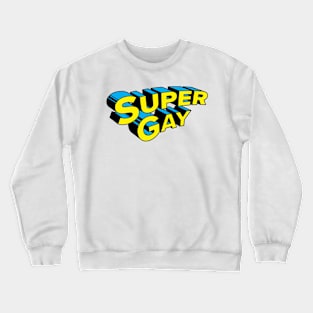 Super Gay Crewneck Sweatshirt